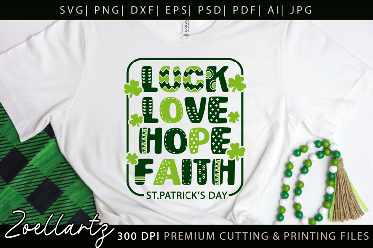 FAITH HOPE LOVE LUCK SHAMROCK SVG St Patricks Day T-shirt