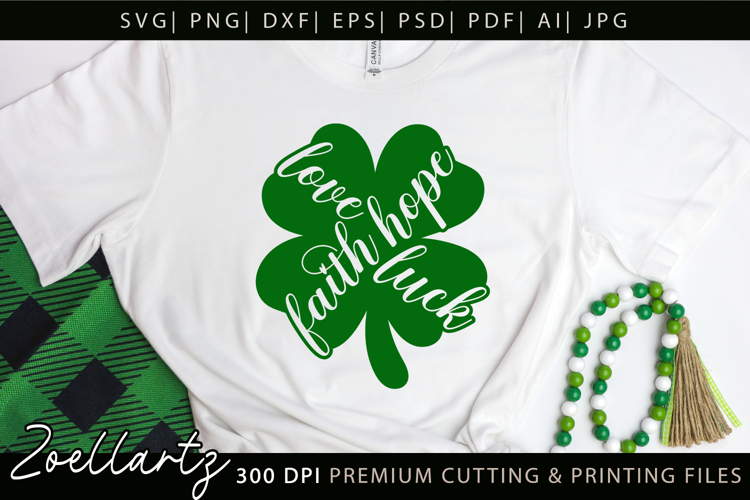 FAITH HOPE LOVE LUCK SHAMROCK SVG St Patricks Day T-shirt