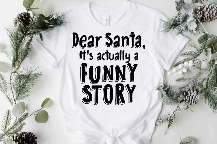 Dear Santa It's a Funny Story SVG | Christmas Holiday SVG