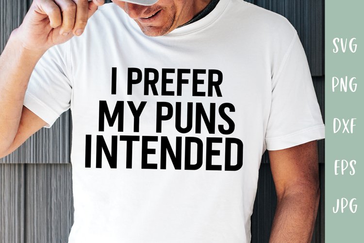 Funny Sarcastic SVG - I Prefer My Puns Intended example image 1