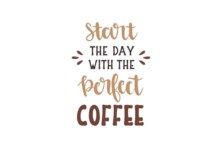 Start The Day With The Perfect Coffee