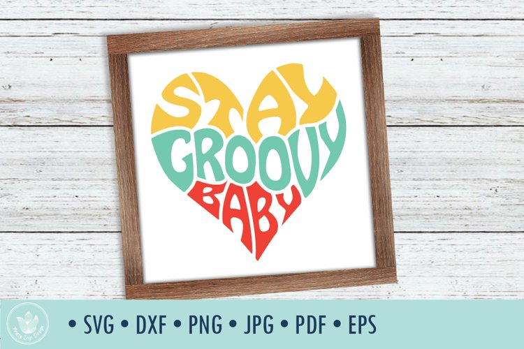 Stay Groovy Baby SVG Cut File in Heart Shape