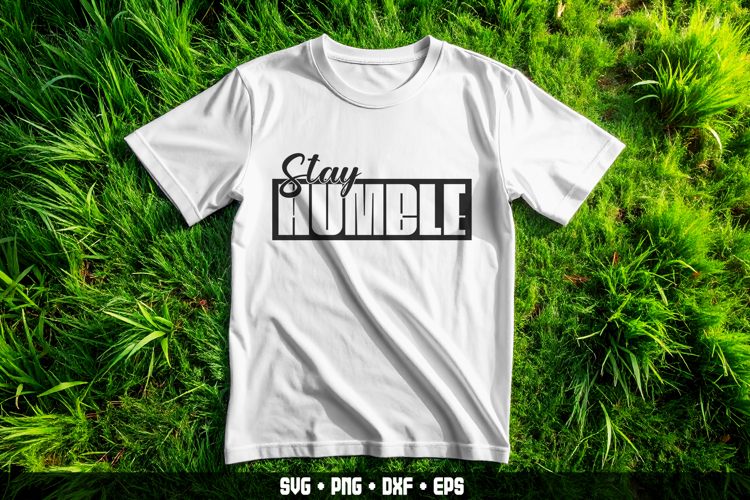 Stay Humble SVG - Motivational Typography Design