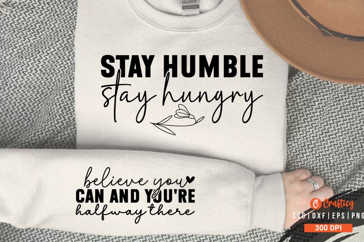 Stay humble stay hungry Sleeve SVG, Inspirational Sleeve SVG