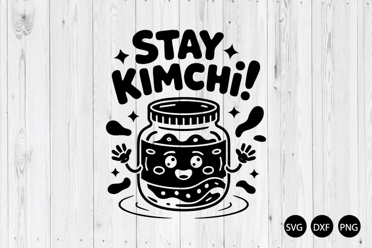 Stay Kimchi SVG, Kimchi SVG, Kimchi Lover SVG