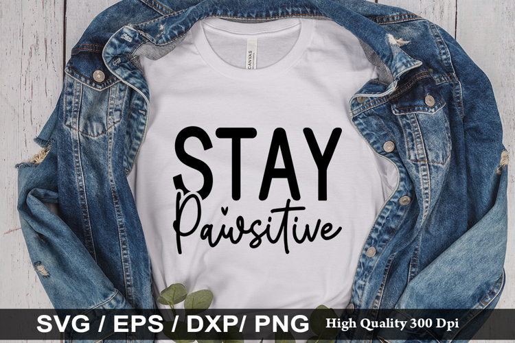 Stay positive SVG - Dog Quotes Design