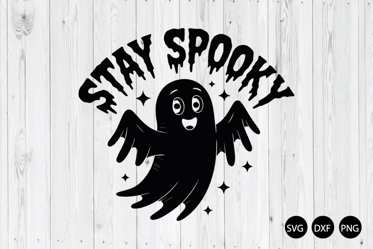 Stay Spooky SVG, Halloween SVG, Ghost SVG
