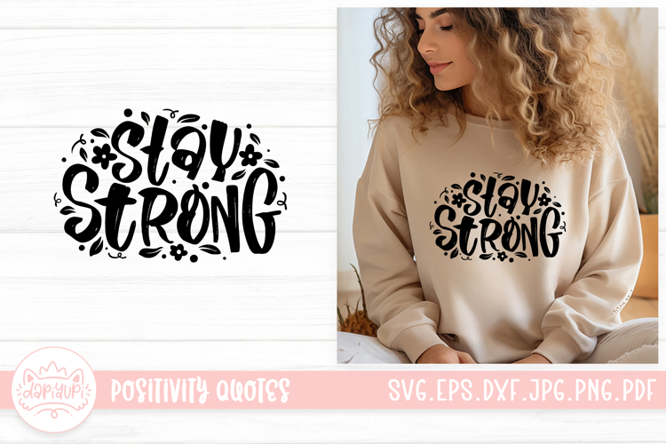 Stay Strong SVG | Positivity Lettering Quotes Design