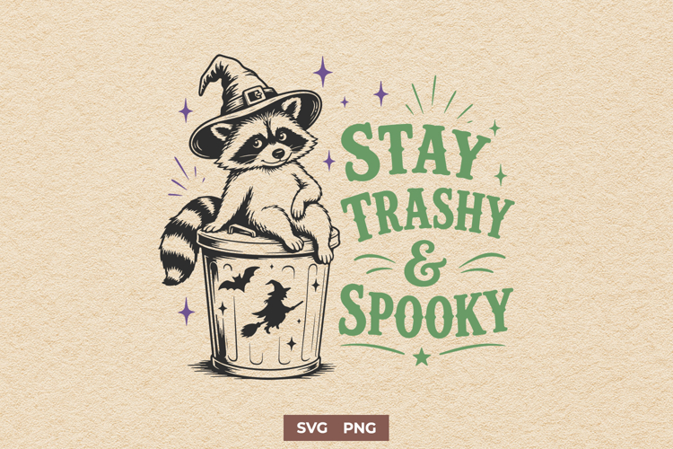 Stay Trashy Stay Spooky SVG, Funny Halloween Raccoon PNG