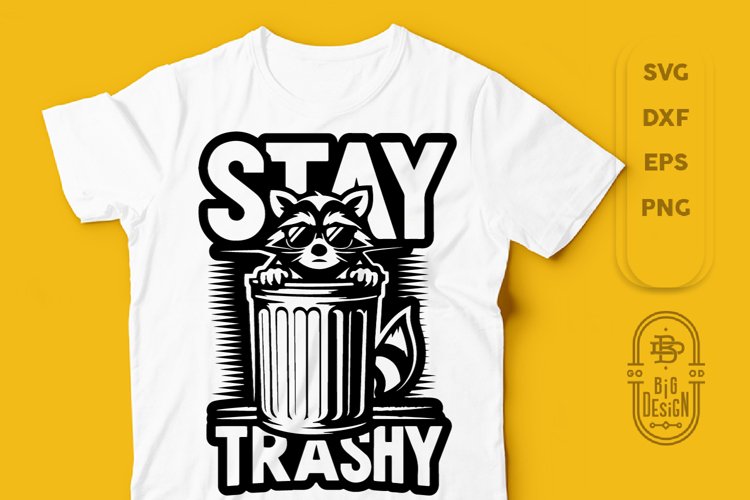 Stay Trashy Raccoon Funny Saiyng SVG File | Sarcastic SVG example image 1