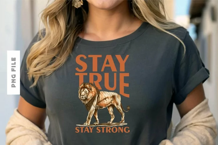 Stay True Stay Strong T shirt Design