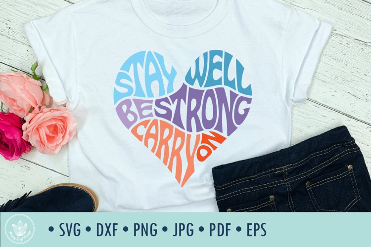 Stay Well Be Strong Carry On SVG Cut File in Heart Shape