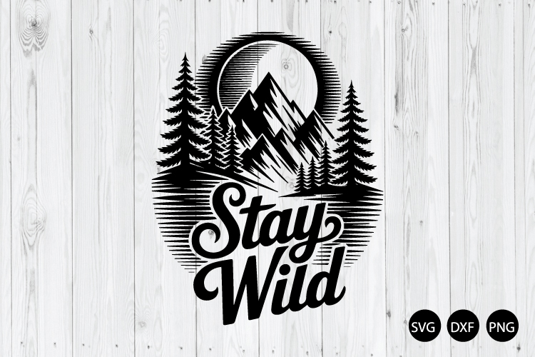 Stay Wild SVG, Nature Adventure SVG, Hiking SVG
