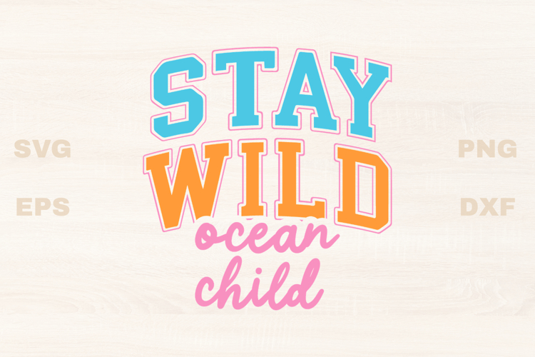 Stay Wild Ocean Child Sports SVG