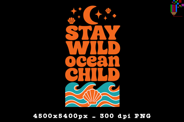 Stay Wild Ocean Child Beach Summer Design PNG File