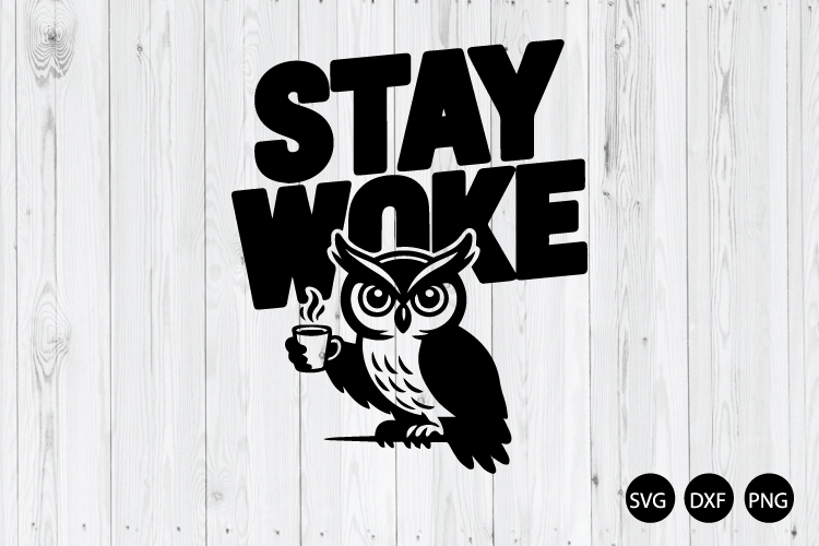 Stay Woke SVG, Woke Owl SVG, Animal SVG