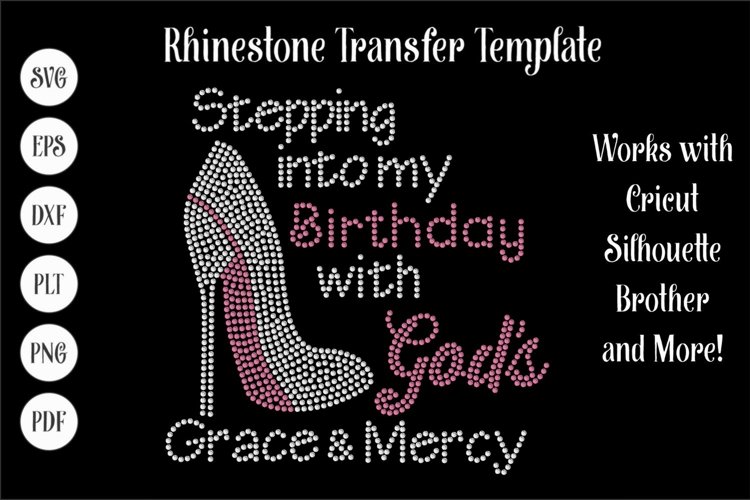 Stepping into my Birthday w Gods Grace Rhinestone SVG Templa example image 1
