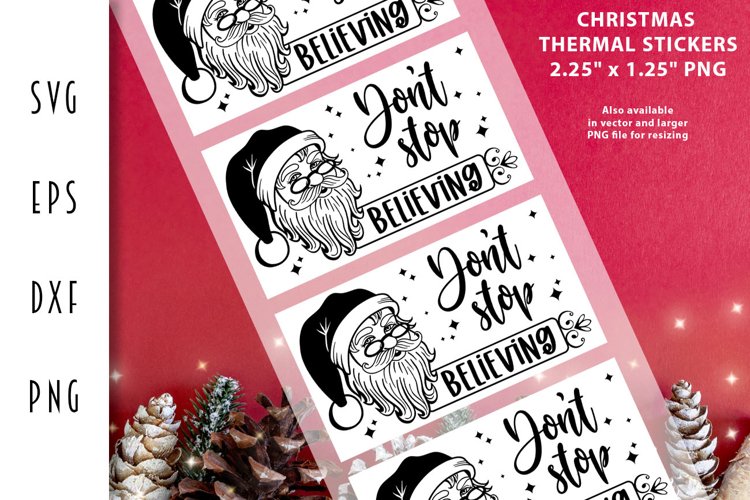 Christmas Thermal Labels - Dont Stop Believing Santa Claus