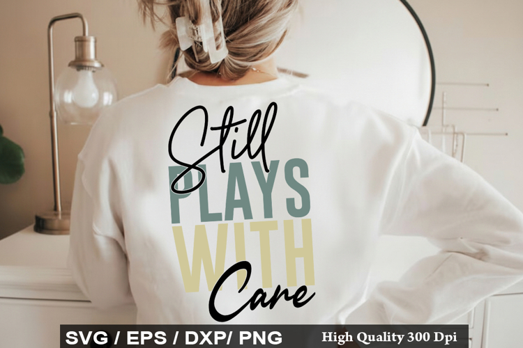 Still Plays With Care - Daddy And Me SVG Design