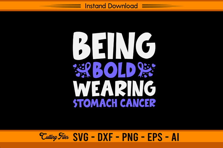 Being Bold Wearing Stomach Cancer SVG Design