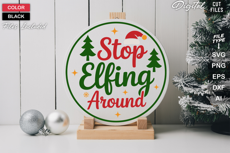 Stop Elfing Around SVG | Christmas Round Sign SVG | Xmas SVG