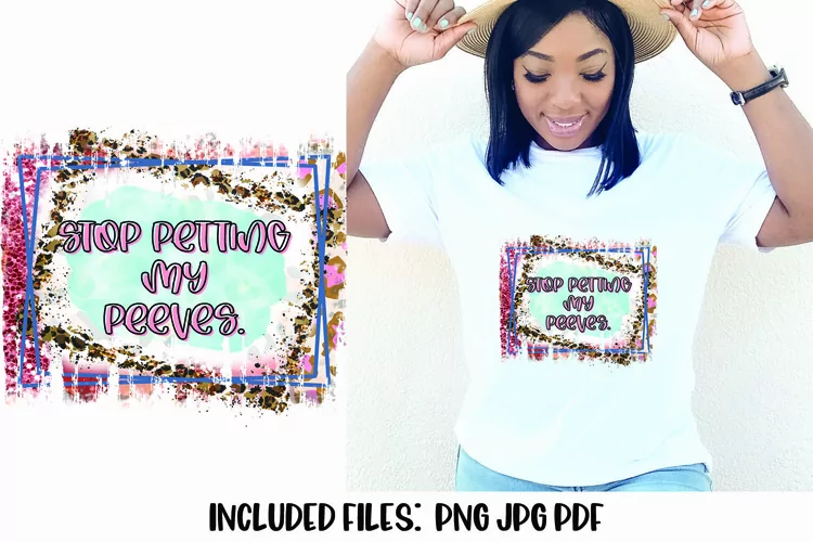 Stop Petting My Peeves Sarcastic Sublimation Design