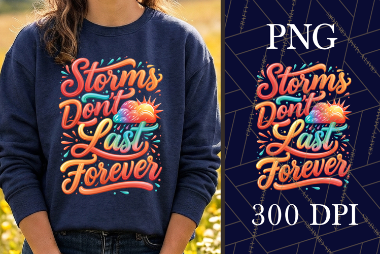 Storms Don't Last Forever Inspirational PNG