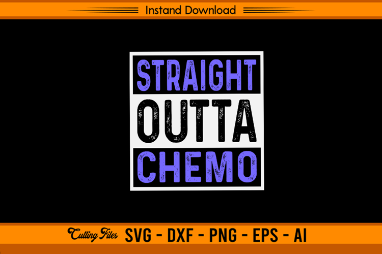 Straight Outta Chemo Cancer Survivor SVG Design