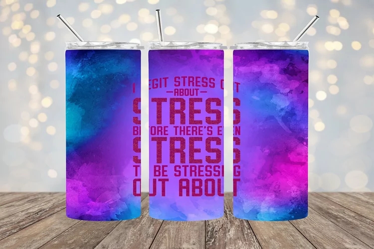 Stress About Stress- 20oz Sublimation - PNG Design