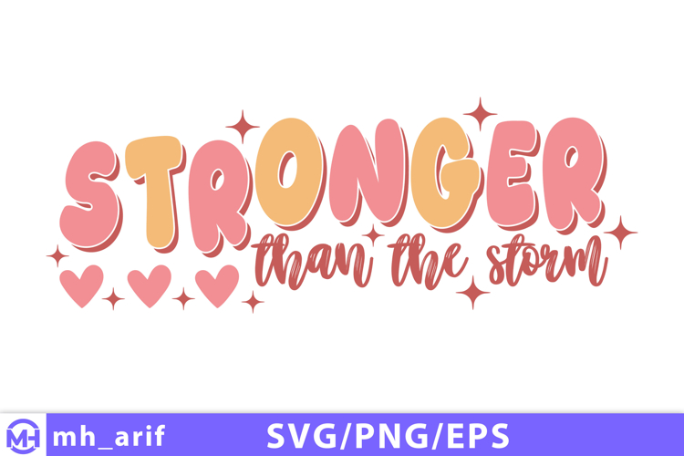 Stronger than the storm t shirt design inspirational quote