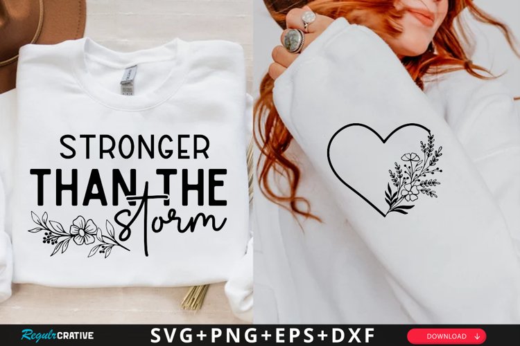 Stronger Than The Storm Sleeve SVG, Motivational SVG Design example image 1