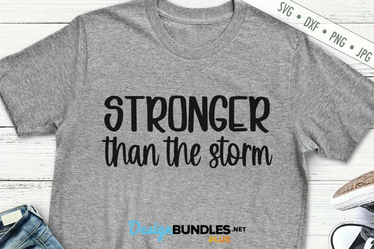 Stronger Than The Storm SVG | Motivational SVG