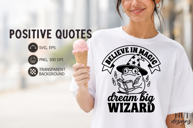 Dream big Funny Wizard Frog SVG motivational quotes