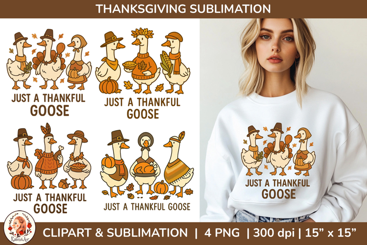Thanksgiving Silly Goose,Just a Thankful Goose Sublimation