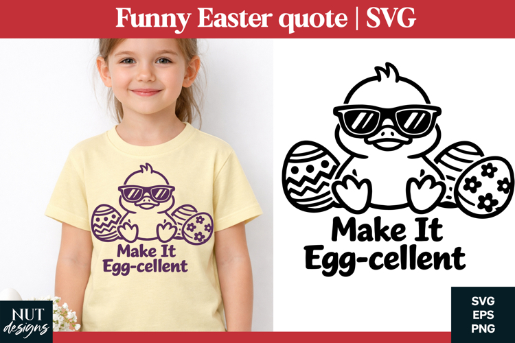 Funny Easter quote Egg-cellent Duckling Easter SVG