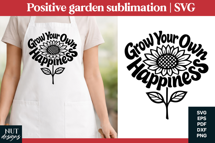 Grow Happiness Sunflower SVG Positive garden quotes