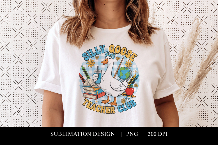 Silly Goose Teacher Club Sublimation PNG