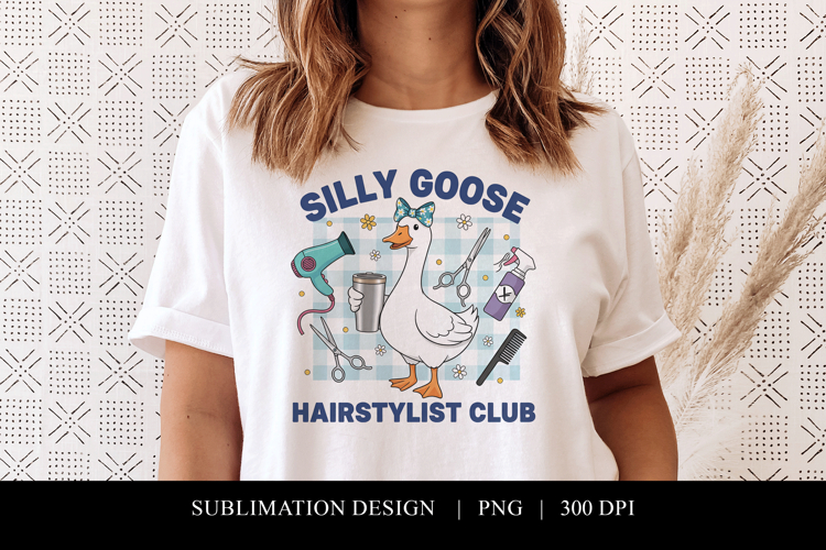 Silly Goose Hairstylist Club Sublimation PNG