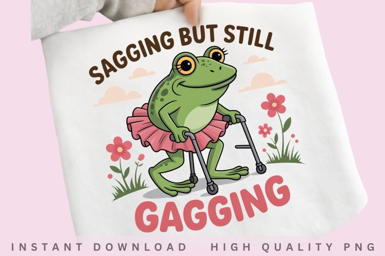 Sagging But Still Gagging PNG, Funny Aging Frog Shirt Design