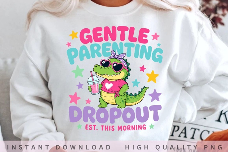 Gentle Parenting Dropout PNG Design, Funny Mom Alligator PNG example image 1