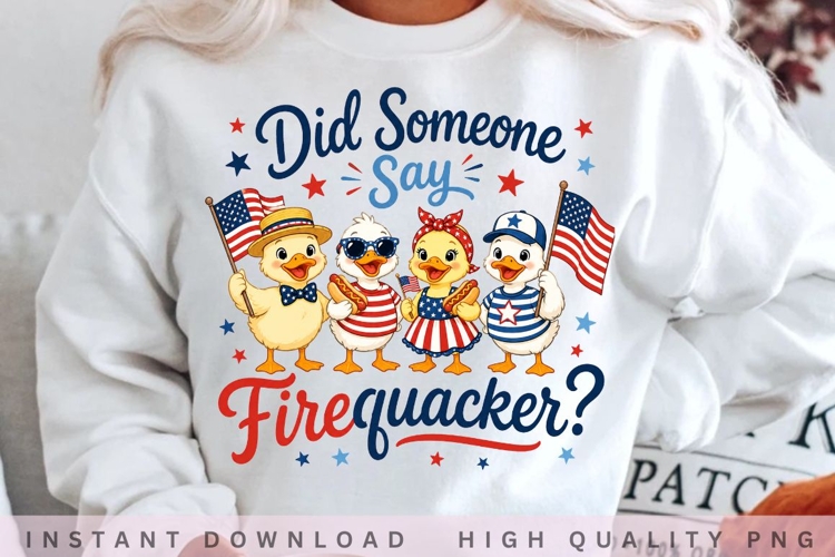 Did Someone Say Firequacker PNG Design, Cute Patriotic example image 1
