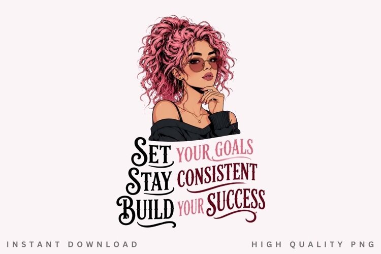 Stay Consistent PNG Sublimation Design, Trendy Pink Hair example image 1