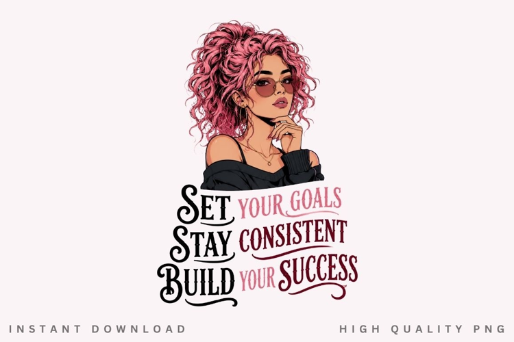Stay Consistent PNG Sublimation Design, Trendy Pink Hair