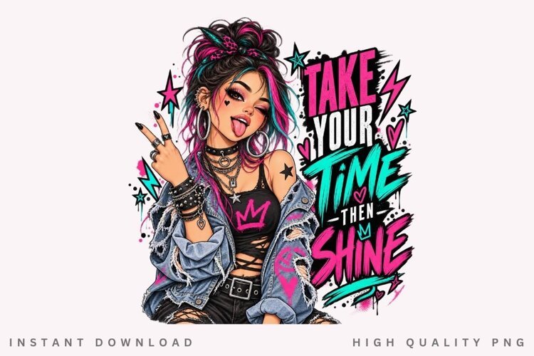 Take Your Time Then Shine Edgy Alternative Girl example image 1