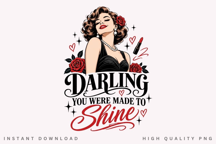 Made To Shine PNG Sublimation Design, Vintage Glam Woman