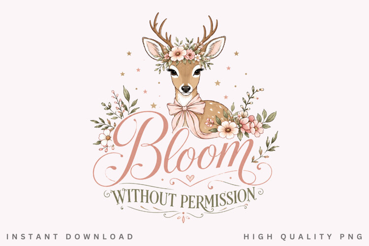 Bloom Without Permission PNG Sublimation Design, Elegant example image 1