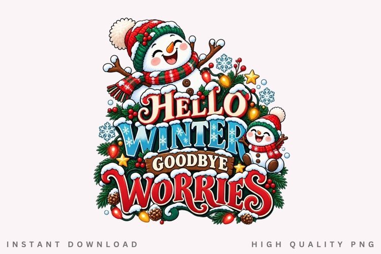 Hello Winter Goodbye Worries Snowman Holiday Illustration example image 1