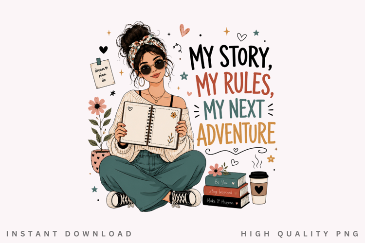 My Story My Rules My Next Adventure PNG Sublimation Design