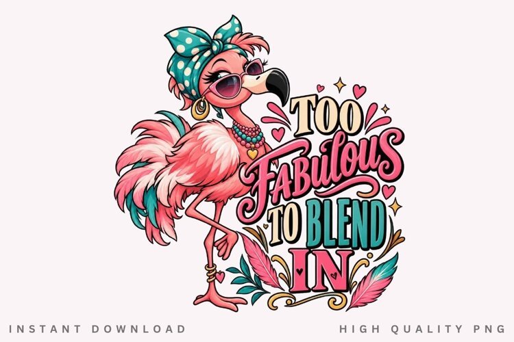 Cute Pink Flamingo Too Fabulous to Blend In Colorful Fashion example image 1