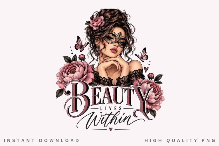 Beauty Lives Within PNG Sublimation Design, Masquerade example image 1